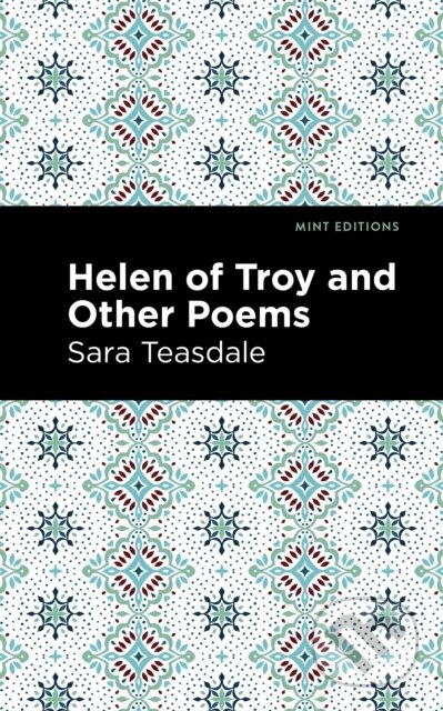 Kniha: Helen of Troy and Other Poems (Sara Teasdale). West Margin Press, 2022