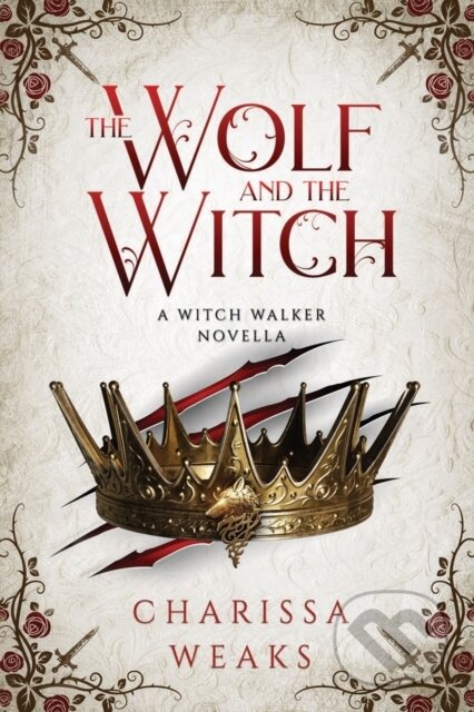 Kniha: The Wolf and the Witch (Charissa Weaks). City Owl Press, 2023
