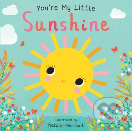 Kniha: You're My Little Sunshine (Marshall Natalie). Silver Dolphin Books, 2022