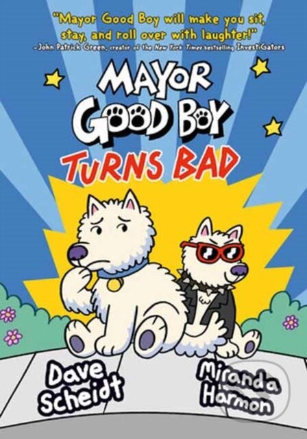 Kniha: Mayor Good Boy Turns Bad (Dave Scheidt a Miranda Harmon). , 2023