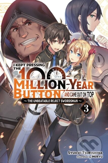 Kniha: I Kept Pressing the 100-Million-Year Button and Came Out on Top, Vol. 3 (light novel) (Mokyu Mokyu a Syuichi Tsukishima). Yen Press, 2022