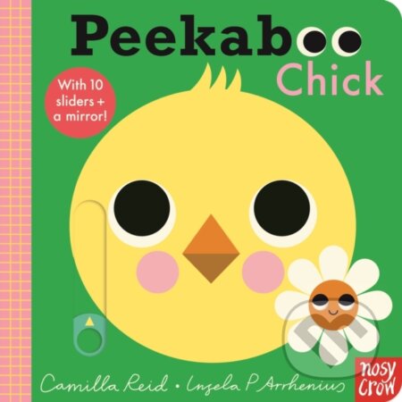 Kniha: Peekaboo Chick (Camilla Reid). Nosy Crow, 2022