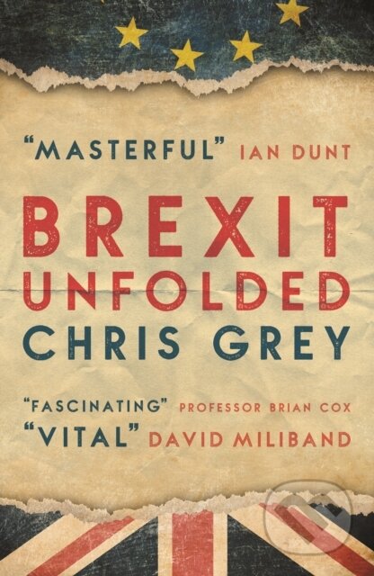 Kniha: Brexit Unfolded (Chris Grey). Biteback, 2023
