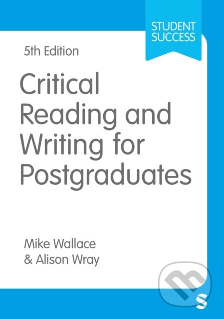 Kniha: Critical Reading and Writing for Postgraduates (Alison Wray a Mike Wallace). Sage Publications, 2026