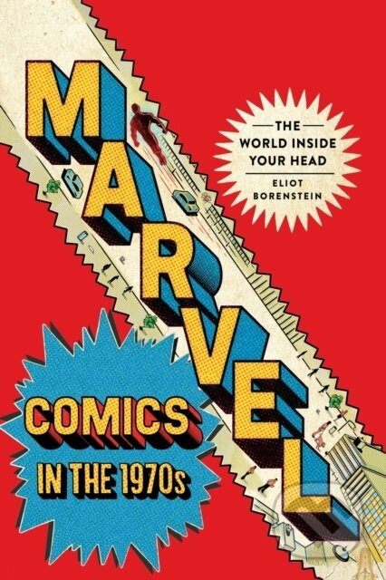 Kniha: Marvel Comics in the 1970s (Eliot Borenstein). Cornell University, 2023
