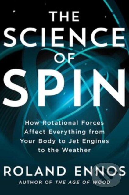 Kniha: The Science of Spin (Roland Ennos). Scribner, 2023