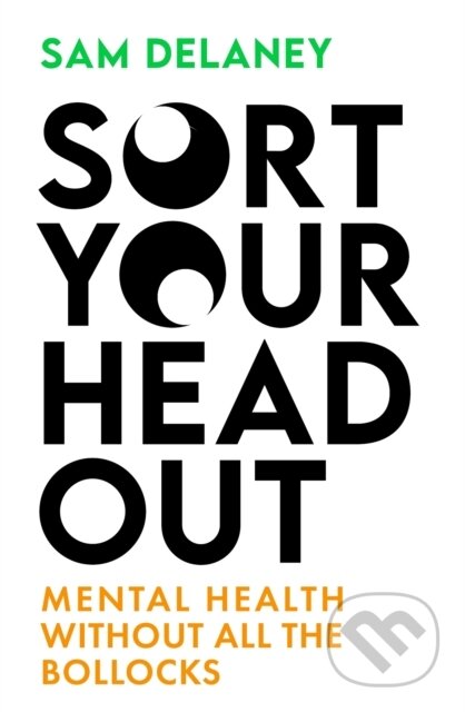 Kniha: Sort Your Head Out (Sam Delaney). Constable, 2023