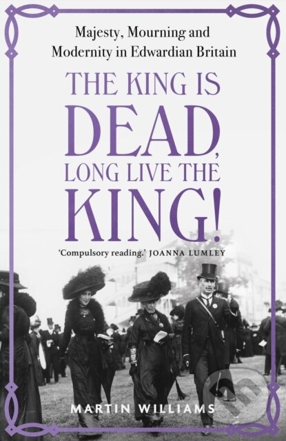 Kniha: The King is Dead, Long Live the King! (Martin Williams). Hodder and Stoughton, 2023