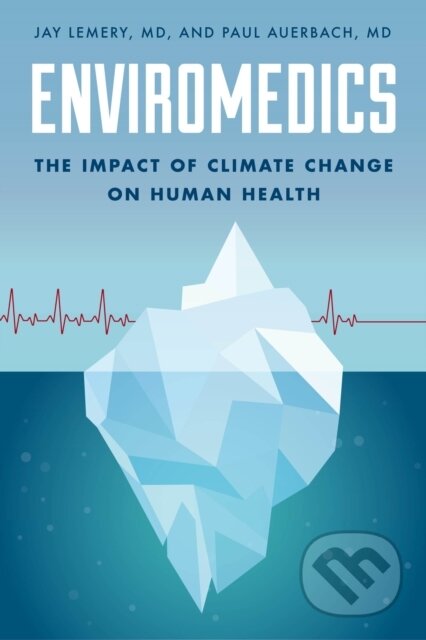 Kniha: Enviromedics (Jay Lemery a Paul Auerbach). Rowman & Littlefield, 2023