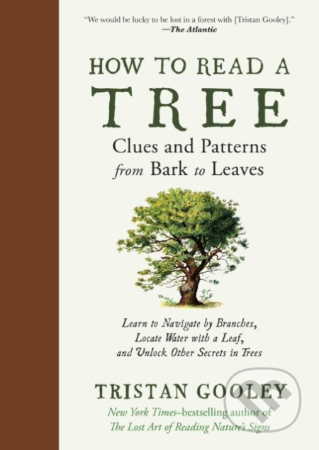 Kniha: How to Read a Tree – Clues and Patterns from Bark to Leaves (Gooley Tristan). Experiment, 2023