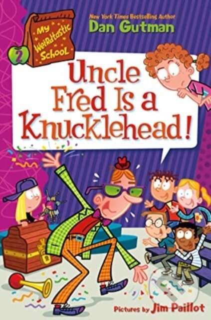 Kniha: My Weirdtastic School #2: Uncle Fred Is a Knucklehead! (Dan Gutman). HarperCollins, 2023