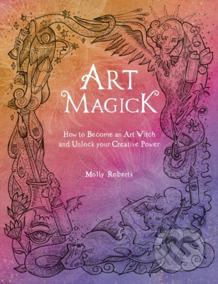 Kniha: Art Magick (Molly Roberts). David and Charles, 2022