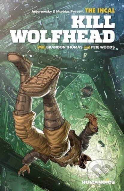 Kniha: The Incal: Kill Wolfhead (Brandon Thomas). Humanoids, 2023