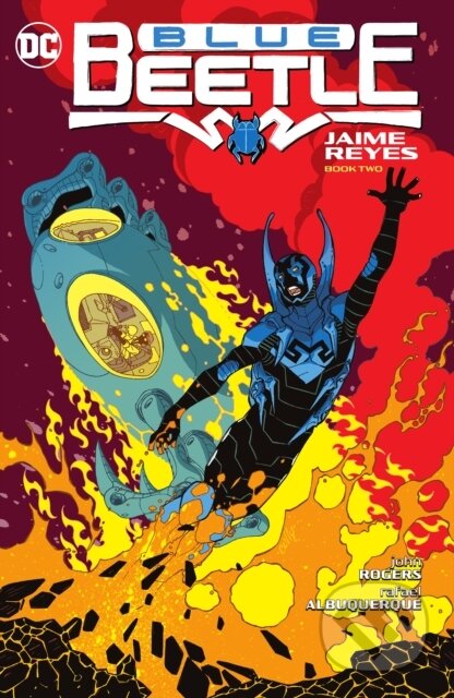 Kniha: Blue Beetle: Jaime Reyes Book Two (John Rogers a Rafael Albuquerque). DC Comics, 2023