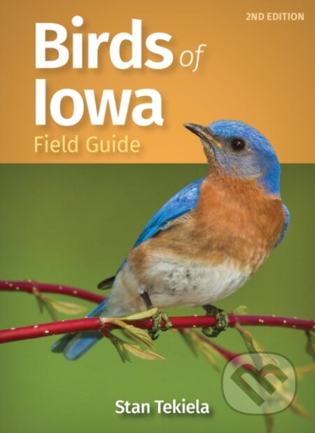Kniha: Birds of Iowa Field Guide (Stan Tekiela). , 2023
