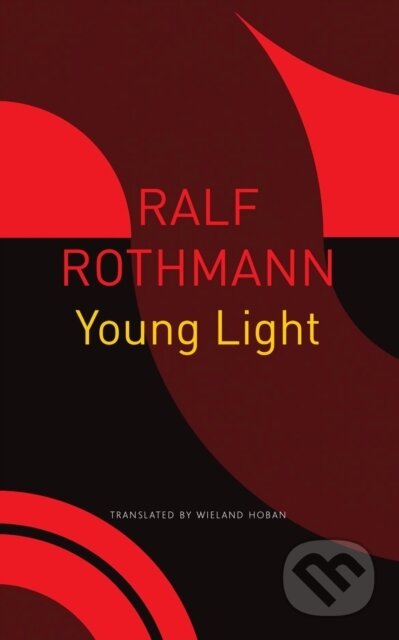 Kniha: Young Light (Ralf Rothmann a Wieland Hoban). Seagull Books London Ltd, 2023