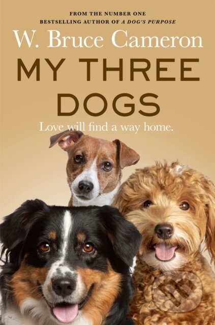 Kniha: My Three Dogs (W. Bruce Cameron). Pan Books, 2024