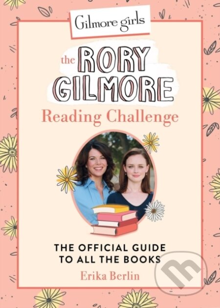 Kniha: Gilmore Girls: The Rory Gilmore Reading Challenge (Berlin Erika). Running Press Adult, 2024
