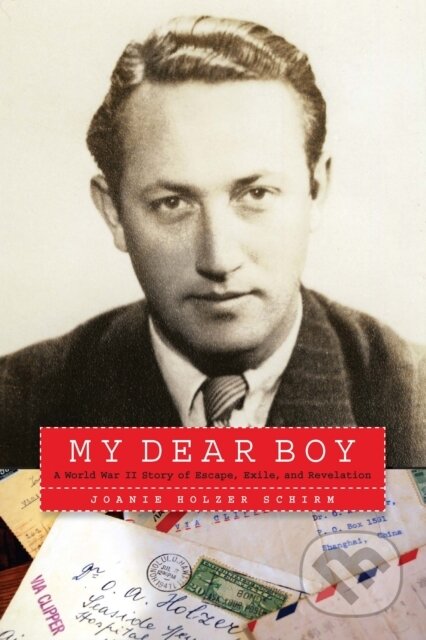 Kniha: My Dear Boy (Joanie Holzer Schirm). Potomac Books, 2024