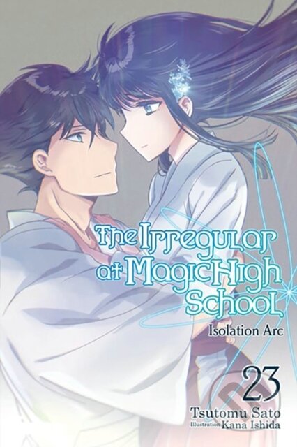 Kniha: The Irregular at Magic High School, Vol. 23 (light novel) (Kana Ishida, Tsutomu Sato a Kenia Hara). Yen Press, 2024