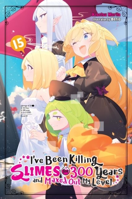 Kniha: I've Been Killing Slimes for 300 Years and Maxed Out My Level (Benio Benio a Kisetsu Morita). Yen Press, 2024