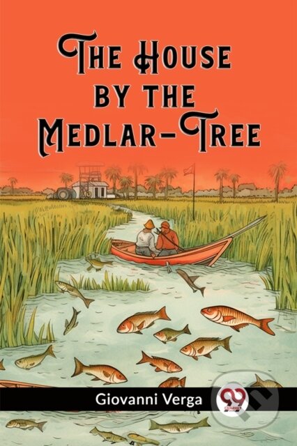 Kniha: The House by the Medlar-Tree (Giovanni Verga). , 2024