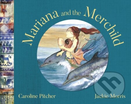 Kniha: Mariana and the Merchild (Caroline Pitcher). Otter-Barry Books, 2024