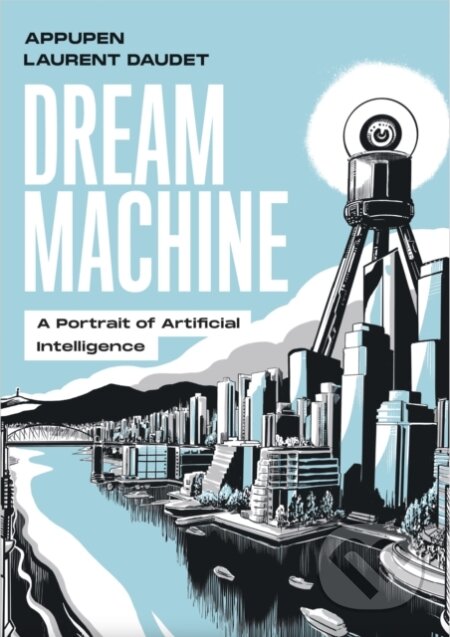 Kniha: Dream Machine (Appupen a Laurent Daudet). MIT Press, 2024
