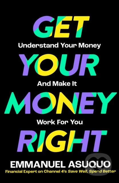 Kniha: Get Your Money Right (Emmanuel Asuquo). William Collins, 2024