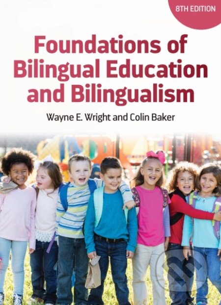Kniha: Foundations of Bilingual Education and Bilingualism (Colin Baker a Wayne E. Wright). , 2025