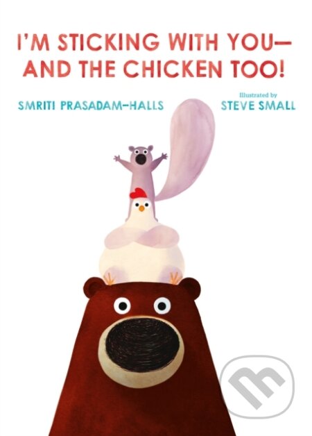 Kniha: I'm Sticking With You--And the Chicken Too! (Smriti Prasadam-Halls). , 2023