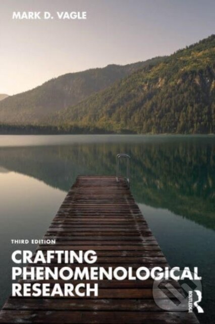 Kniha: Crafting Phenomenological Research (Vagle Mark D.). Routledge, 2024