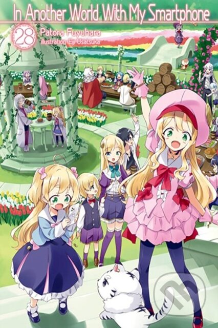 Kniha: In Another World With My Smartphone: Volume 28 (Light Novel) (Eiji Usatsuka, Patora Fuyuhara a Kei Owen). J-Novel Club, 2024