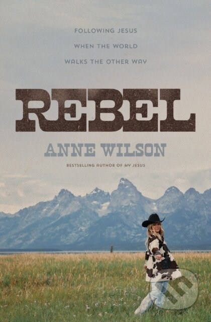 Kniha: Rebel (Anne Wilson). Thomas Nelson Publishers, 2026