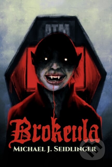 Kniha: Brokeula (Michael J. Seidlinger). Clash Books, 2026