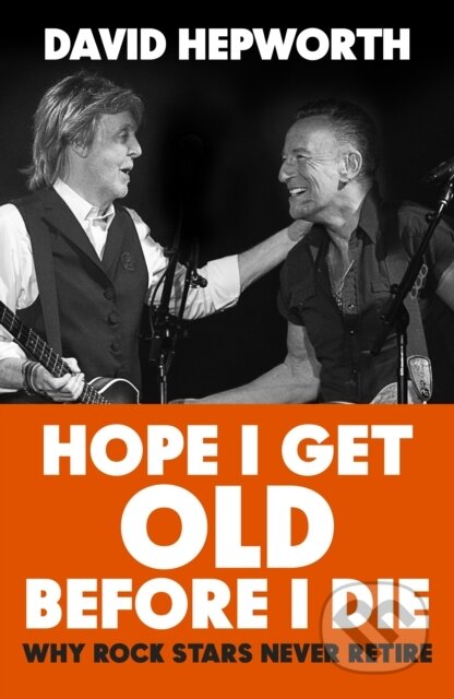 Kniha: Hope I Get Old Before I Die (David Hepworth). Bantam Press, 2024