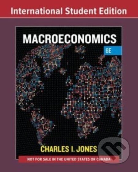 Kniha: Macroeconomics – with Norton Illumine Ebook, International Student Edition, 6th Edition (Charles I. Jones). WW Norton & Co, 2024