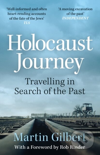 Kniha: Holocaust Journey: Travelling In Search Of The Past (Sir Martin Gilbert). Weidenfeld and Nicolson, 2024