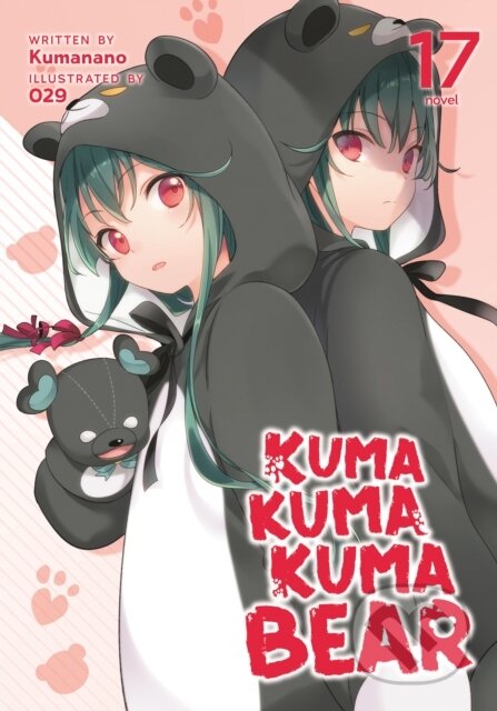 Kniha: Kuma Kuma Kuma Bear (Light Novel) Vol. 17 (Kumanano). Airship, 2024