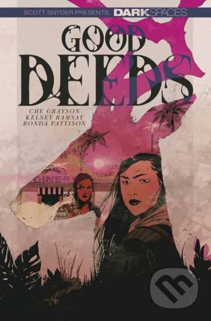 Kniha: Dark Spaces: Good Deeds (Che Grayson a Kelsey Ramsay). Idea & Design Works, 2024