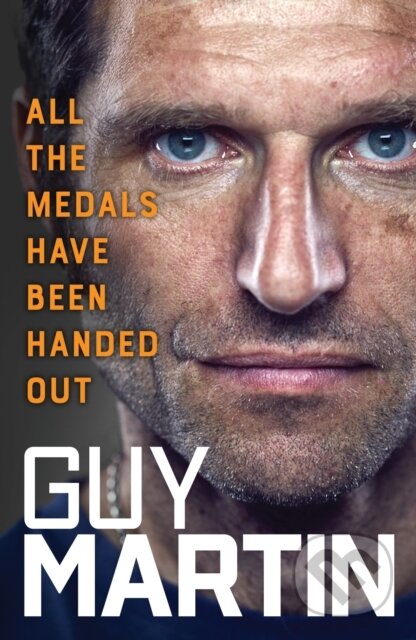 Kniha: All the Medals Have Been Handed Out (Guy Martin). Ebury, 2026