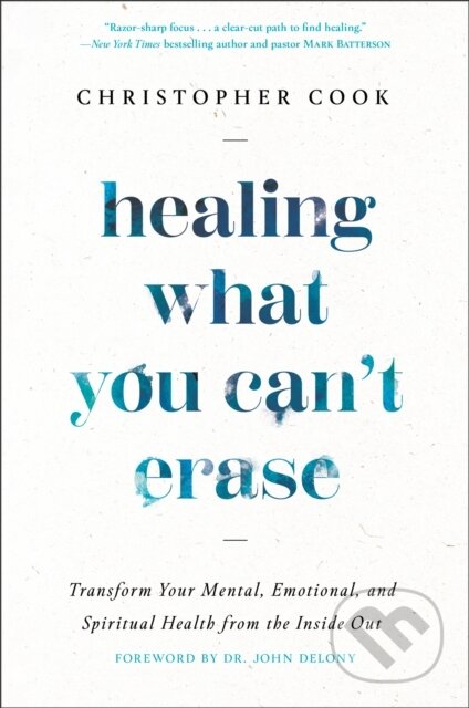 Kniha: Healing What You Can't Erase (Christopher Cook). , 2024