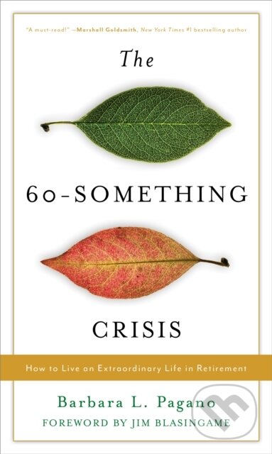 Kniha: The 60-Something Crisis (Barbara L. Pagano). Rowman & Littlefield, 2022