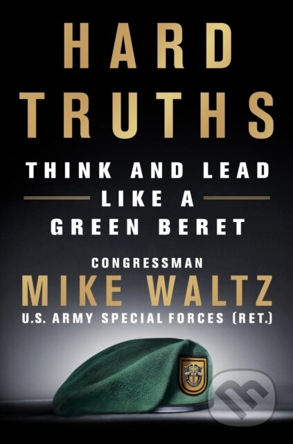 Kniha: Hard Truths (Congressman Mike Waltz). St. Martin's Press, 2024