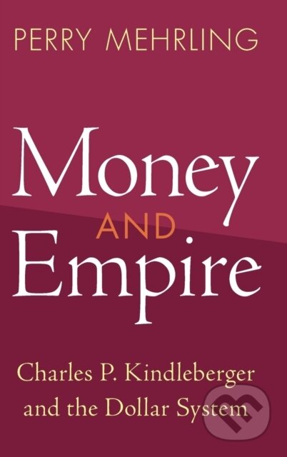 Kniha: Money and Empire (Perry Mehrling). Cambridge University Press, 2022