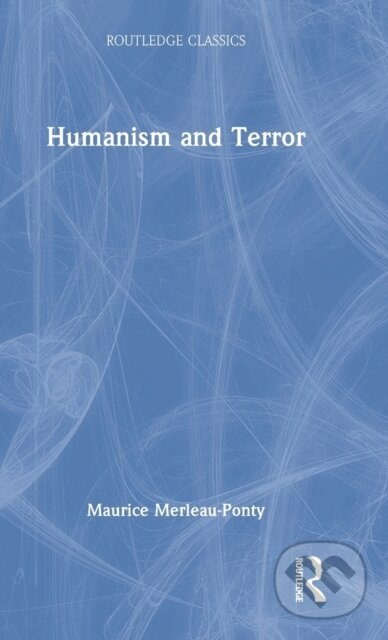 Kniha: Humanism and Terror (Maurice Merleau-Ponty). Routledge, 2022