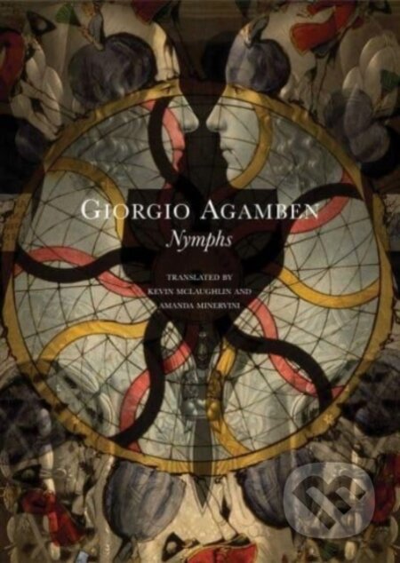 Kniha: Nymphs (Giorgio Agamben). Seagull Books London Ltd, 2024