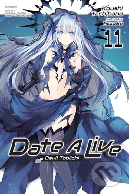 Kniha: Date A Live, Vol. 11 (light novel) (Jocelyne Allen, Tsunako Tsunako a Koushi Tachibana). Yen Press, 2024