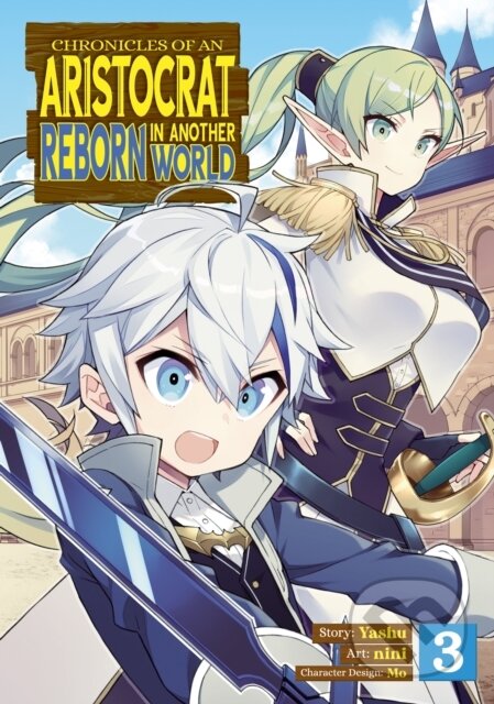 Kniha: Chronicles of an Aristocrat Reborn in Another World (Manga) Vol. 3 (Yashu). Seven Seas, 2022