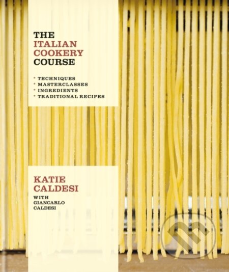 Kniha: The Italian Cookery Course (Giancarlo Caldesi a Katie Caldesi). Kyle Books, 2022
